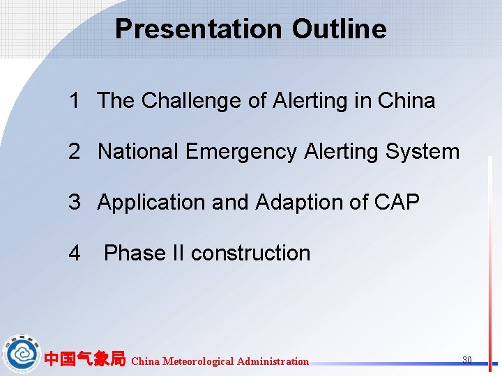 Presentation Outline 1 The Challenge of Alerting in China 2 National Emergency Alerting System