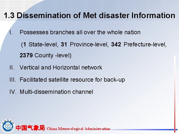 1. 3 Dissemination of Met disaster Information I. Possesses branches all over the whole