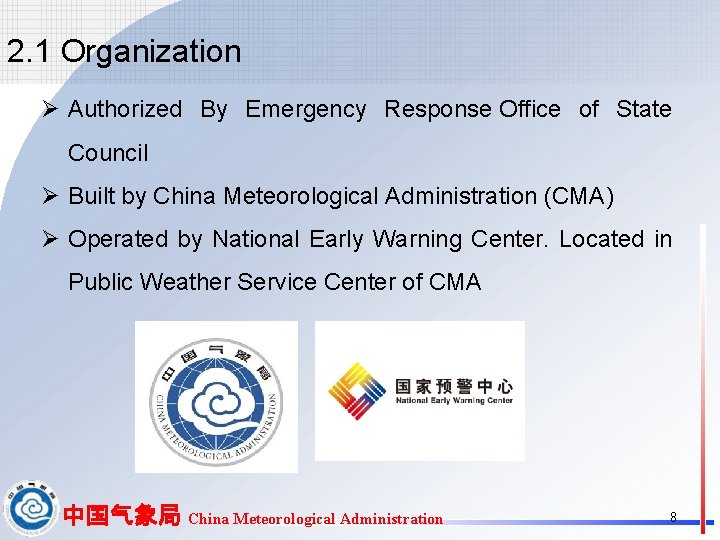 2. 1 Organization Ø Authorized By Emergency Response Office of State Council Ø Built