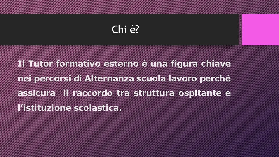 Chi è? Il Tutor formativo esterno è una figura chiave nei percorsi di Alternanza