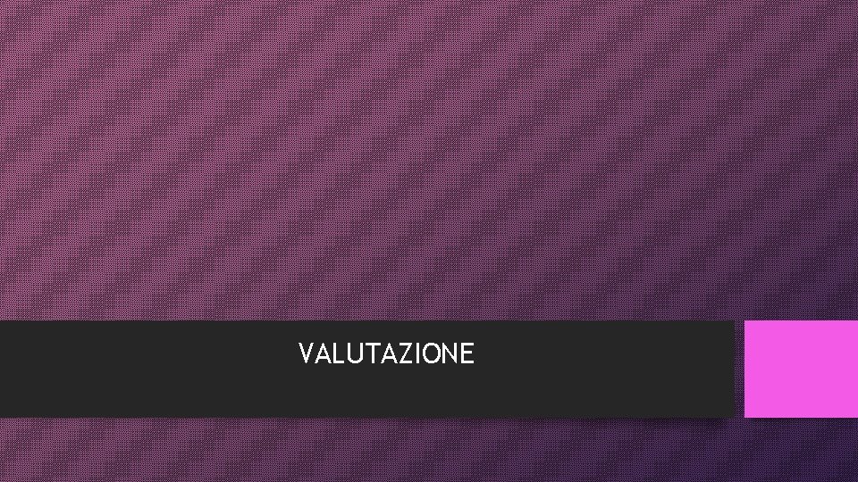 VALUTAZIONE 
