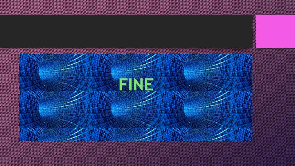 FINE 