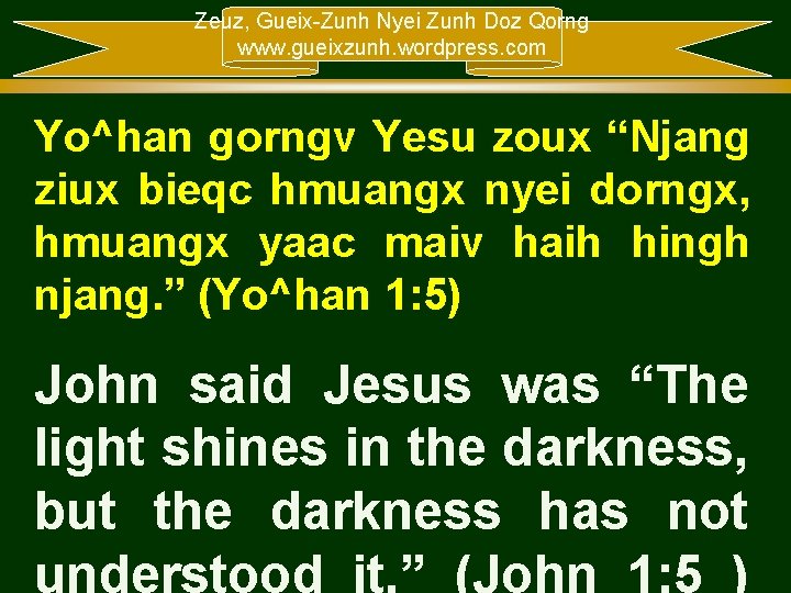 Zeuz, Gueix-Zunh Nyei Zunh Doz Qorng www. gueixzunh. wordpress. com Yo^han gorngv Yesu zoux