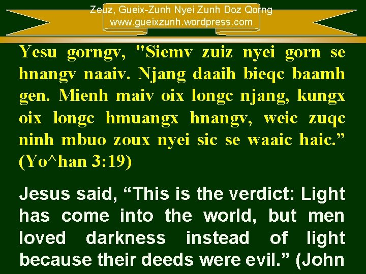 Zeuz, Gueix-Zunh Nyei Zunh Doz Qorng www. gueixzunh. wordpress. com Yesu gorngv, "Siemv zuiz