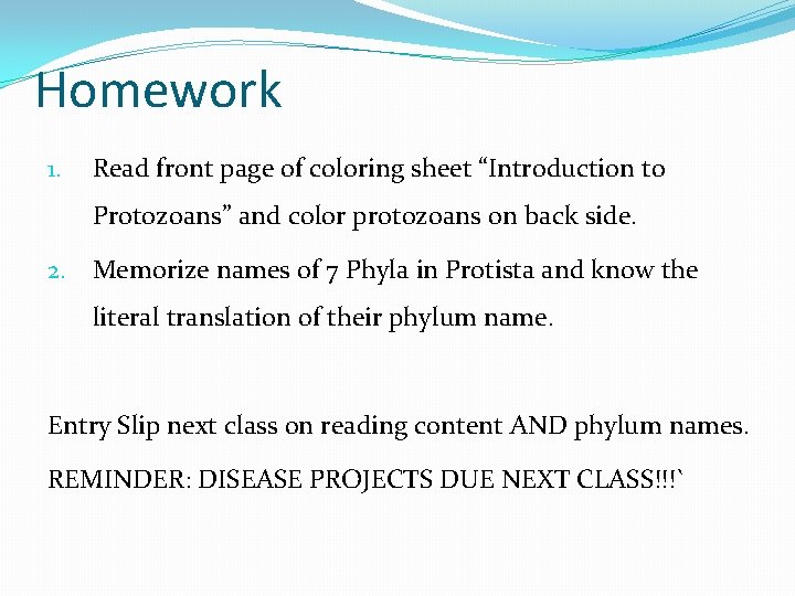 Homework 1. Read front page of coloring sheet “Introduction to Protozoans” and color protozoans