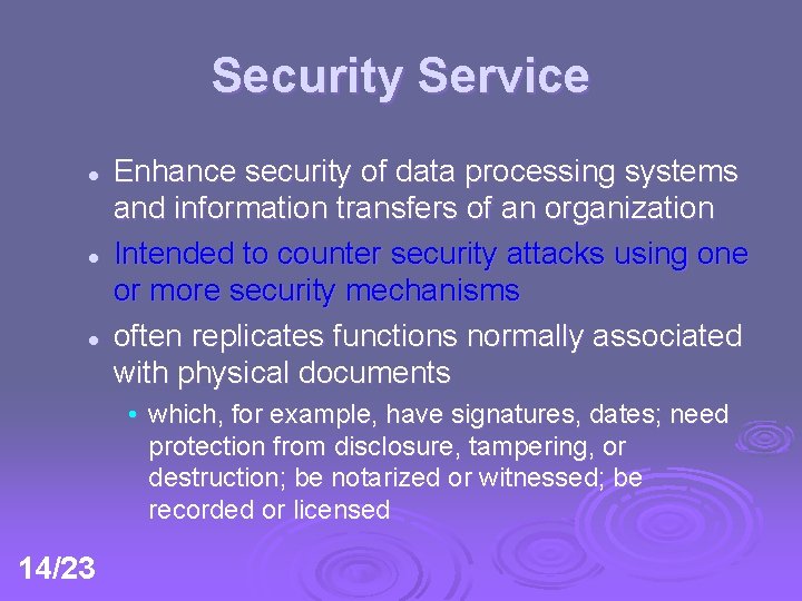 Security Service l l l Enhance security of data processing systems and information transfers