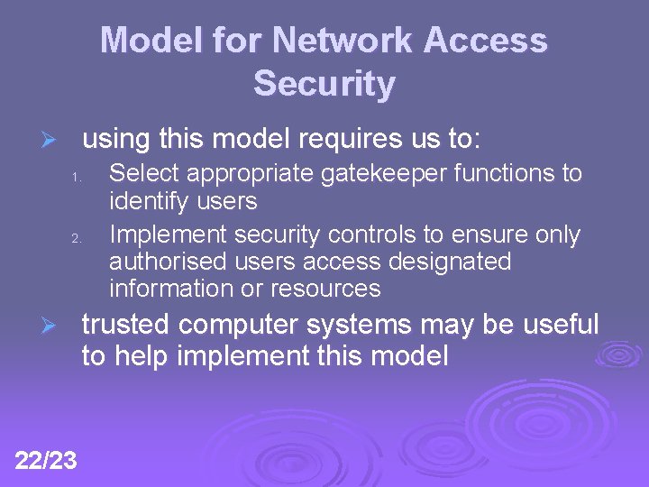 Model for Network Access Security using this model requires us to: Ø 1. 2.