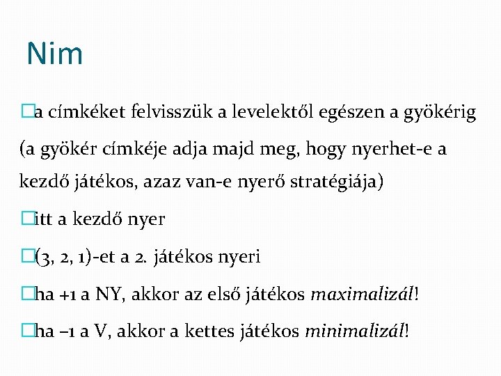 Nim �a címkéket felvisszük a levelektől egészen a gyökérig (a gyökér címkéje adja majd