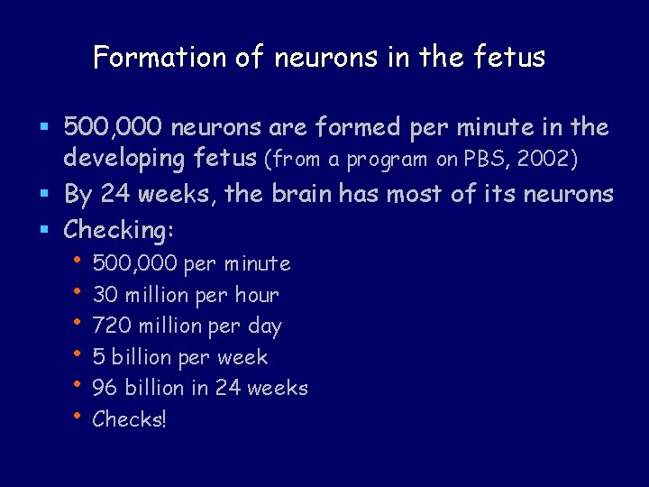 Formation of neurons in the fetus § 500, 000 neurons are formed per minute