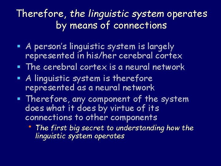 Therefore, the linguistic system operates by means of connections § A person’s linguistic system