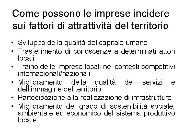 Come possono le imprese incidere sui fattori di attrattività del territorio • Sviluppo della