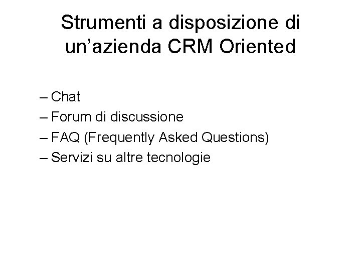 Strumenti a disposizione di un’azienda CRM Oriented – Chat – Forum di discussione –