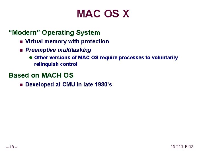 MAC OS X “Modern” Operating System n Virtual memory with protection n Preemptive multitasking