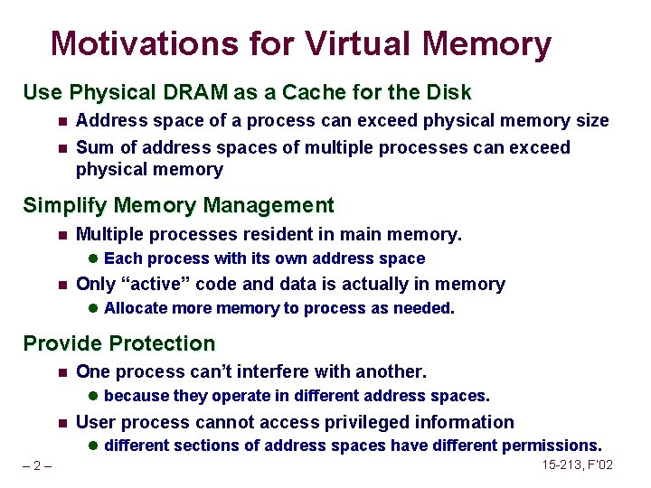 Motivations for Virtual Memory Use Physical DRAM as a Cache for the Disk n