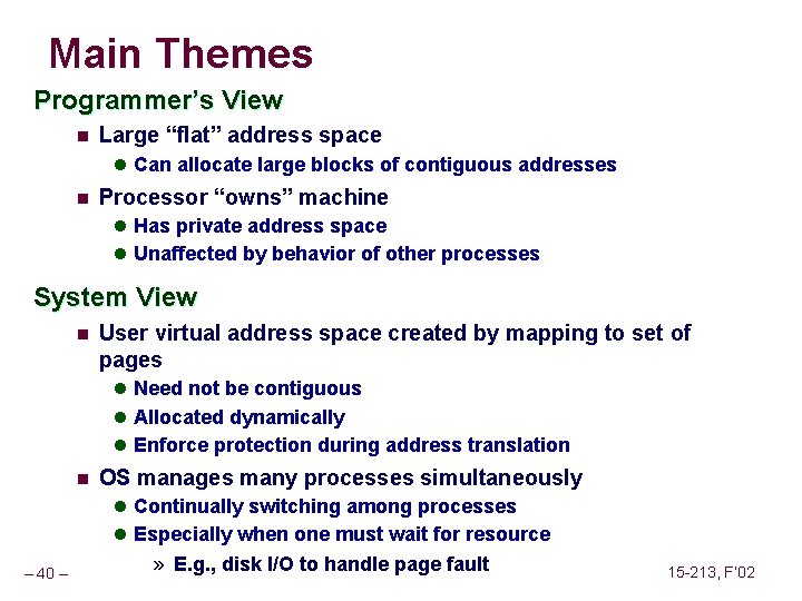 Main Themes Programmer’s View n Large “flat” address space l Can allocate large blocks