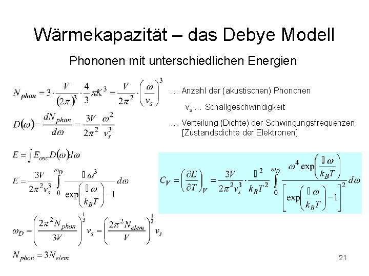 Wärmekapazität – das Debye Modell Phononen mit unterschiedlichen Energien … Anzahl der (akustischen) Phononen