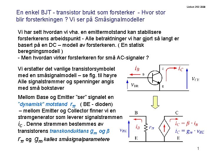 Lindem 25/2 2008 En enkel BJT - transistor brukt som forsterker - Hvor stor