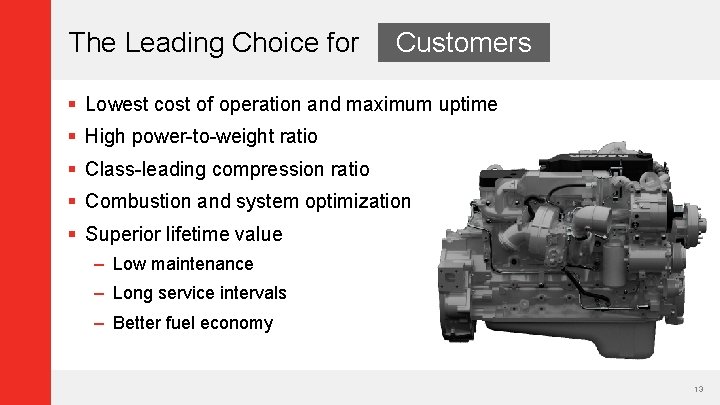 The Leading Choice for Customers § Lowest cost of operation and maximum uptime §