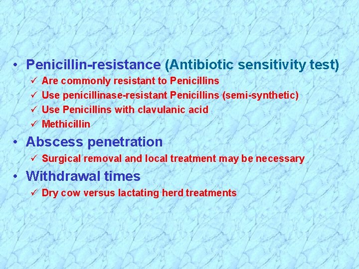  • Penicillin-resistance (Antibiotic sensitivity test) ü ü Are commonly resistant to Penicillins Use