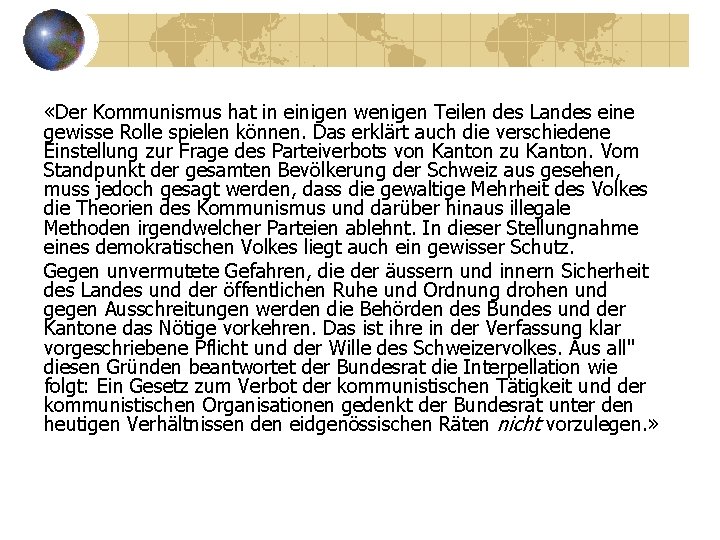  «Der Kommunismus hat in einigen wenigen Teilen des Landes eine gewisse Rolle spielen