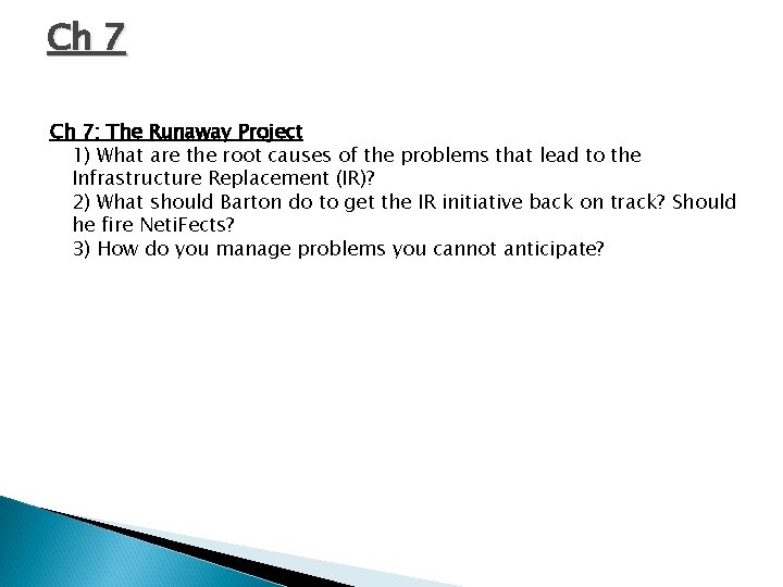 Ch 7: The Runaway Project 1) What are the root causes of the problems