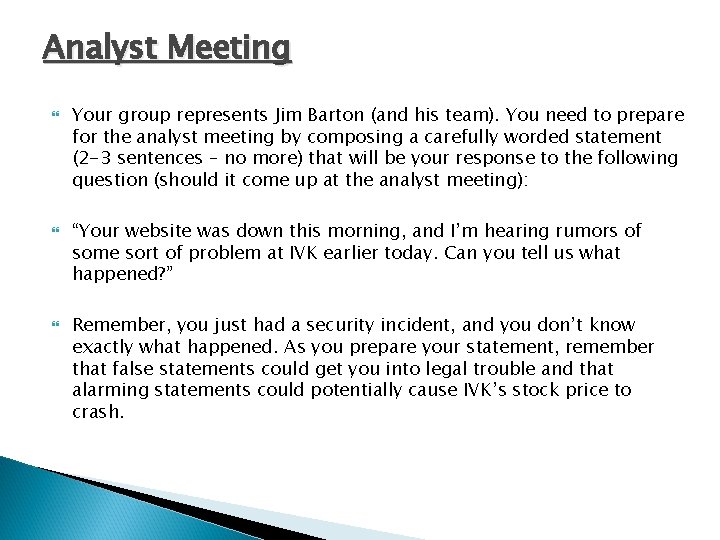 Analyst Meeting Your group represents Jim Barton (and his team). You need to prepare