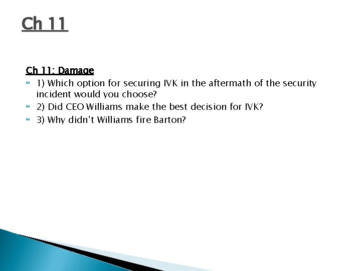 Ch 11: Damage 1) Which option for securing IVK in the aftermath of the
