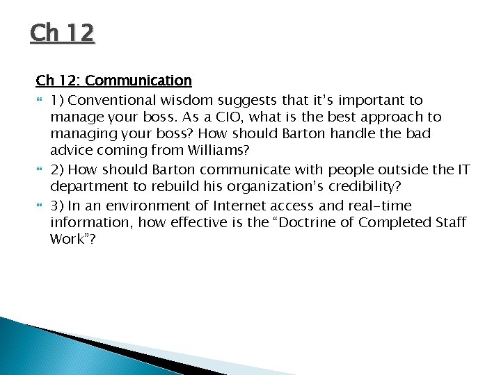 Ch 12: Communication 1) Conventional wisdom suggests that it’s important to manage your boss.