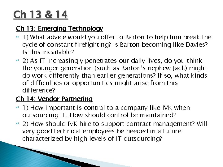 Ch 13 & 14 Ch 13: Emerging Technology 1) What advice would you offer