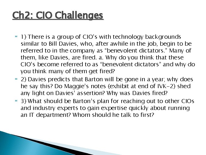 Ch 2: CIO Challenges 1) There is a group of CIO’s with technology backgrounds