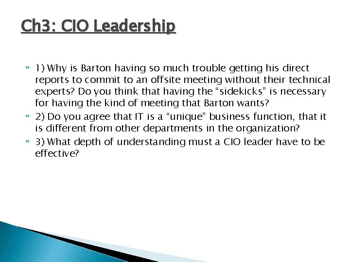 Ch 3: CIO Leadership 1) Why is Barton having so much trouble getting his