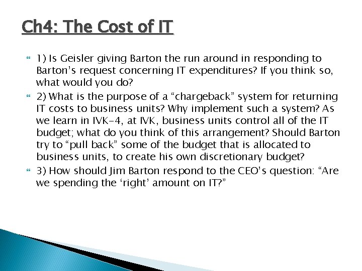 Ch 4: The Cost of IT 1) Is Geisler giving Barton the run around