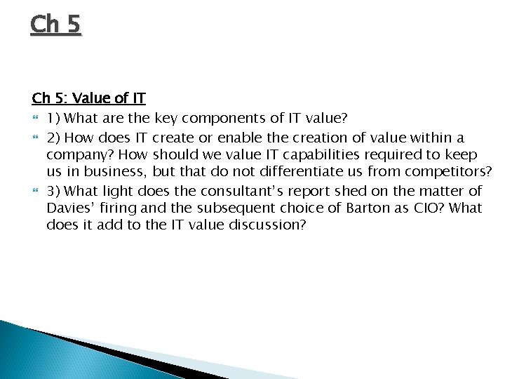 Ch 5: Value of IT 1) What are the key components of IT value?