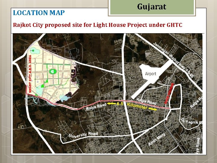 LOCATION MAP Gujarat Rajkot City proposed site for Light House Project under GHTC 