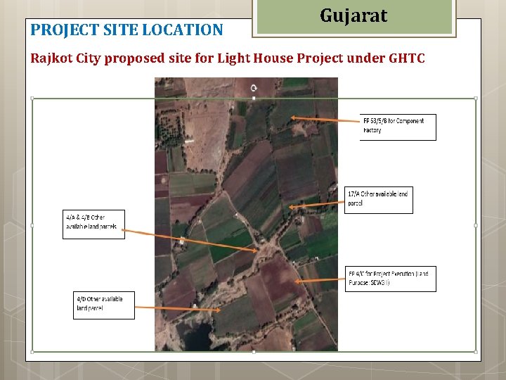 PROJECT SITE LOCATION Gujarat Rajkot City proposed site for Light House Project under GHTC
