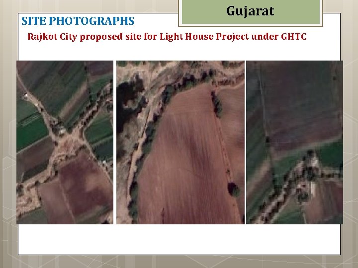 SITE PHOTOGRAPHS Gujarat Rajkot City proposed site for Light House Project under GHTC 