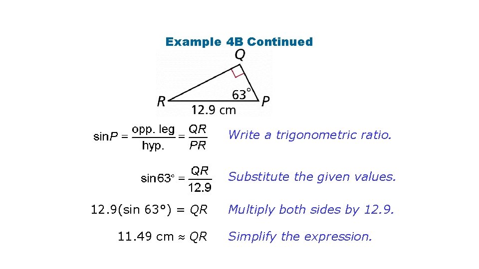 Example 4 B Continued Write a trigonometric ratio. Substitute the given values. 12. 9(sin Example 4 B Continued Write a trigonometric ratio. Substitute the given values. 12. 9(sin