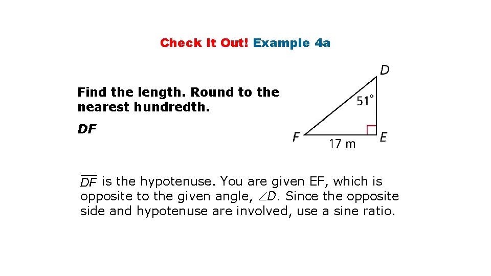 Check It Out! Example 4 a Find the length. Round to the nearest hundredth. Check It Out! Example 4 a Find the length. Round to the nearest hundredth.