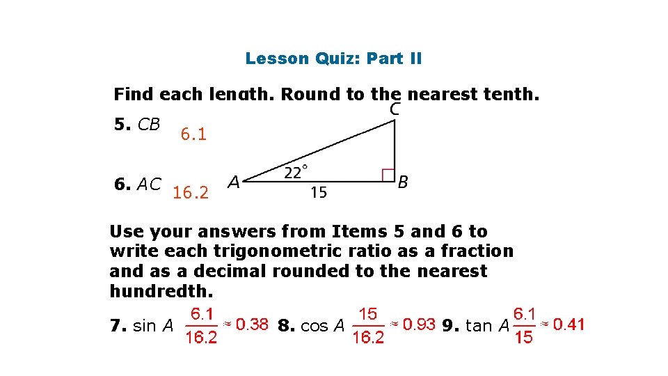 Lesson Quiz: Part II Find each length. Round to the nearest tenth. 5. CB Lesson Quiz: Part II Find each length. Round to the nearest tenth. 5. CB