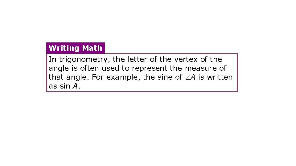 Writing Math In trigonometry, the letter of the vertex of the angle is often Writing Math In trigonometry, the letter of the vertex of the angle is often