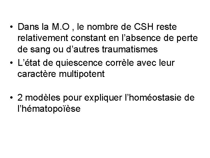  • Dans la M. O , le nombre de CSH reste Caractéristiques des