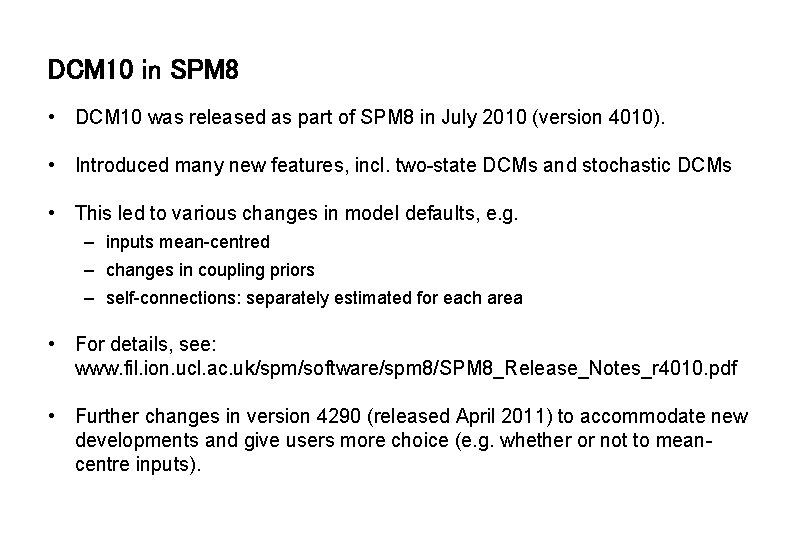 DCM 10 in SPM 8 • DCM 10 was released as part of SPM