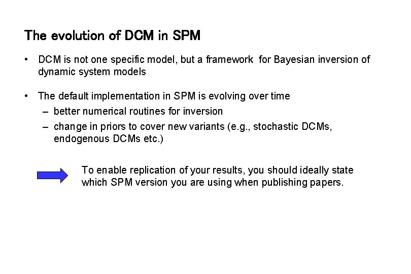 The evolution of DCM in SPM • DCM is not one specific model, but