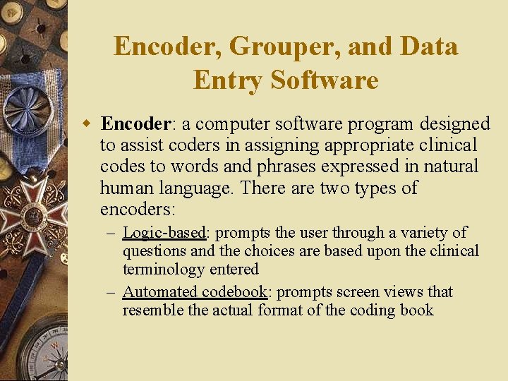 Encoder, Grouper, and Data Entry Software w Encoder: a computer software program designed to Encoder, Grouper, and Data Entry Software w Encoder: a computer software program designed to