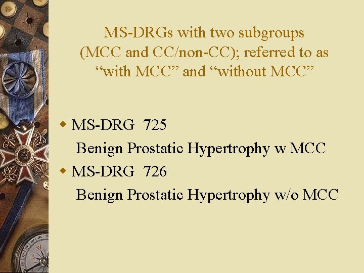 MS-DRGs with two subgroups (MCC and CC/non-CC); referred to as “with MCC” and “without MS-DRGs with two subgroups (MCC and CC/non-CC); referred to as “with MCC” and “without