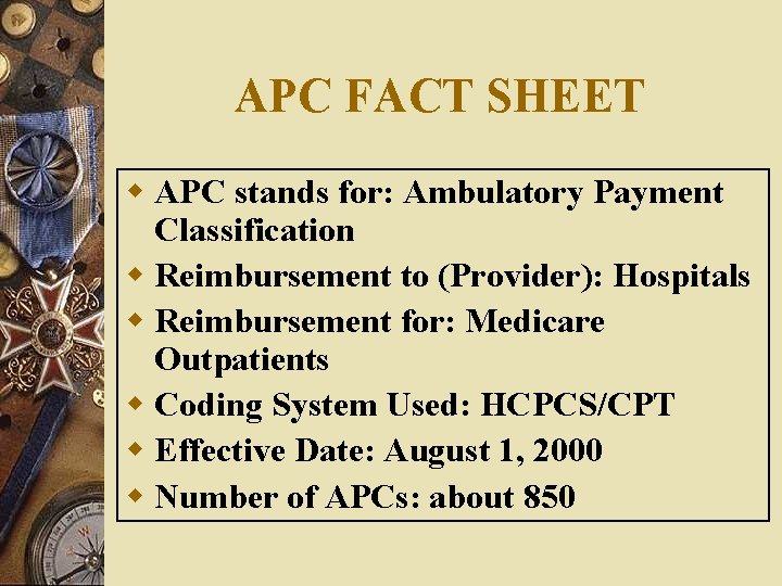 APC FACT SHEET w APC stands for: Ambulatory Payment Classification w Reimbursement to (Provider): APC FACT SHEET w APC stands for: Ambulatory Payment Classification w Reimbursement to (Provider):