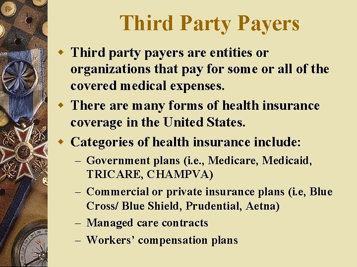 Third Party Payers w Third party payers are entities or organizations that pay for Third Party Payers w Third party payers are entities or organizations that pay for