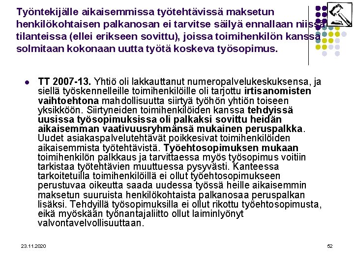 Työntekijälle aikaisemmissa työtehtävissä maksetun henkilökohtaisen palkanosan ei tarvitse säilyä ennallaan niissä tilanteissa (ellei erikseen