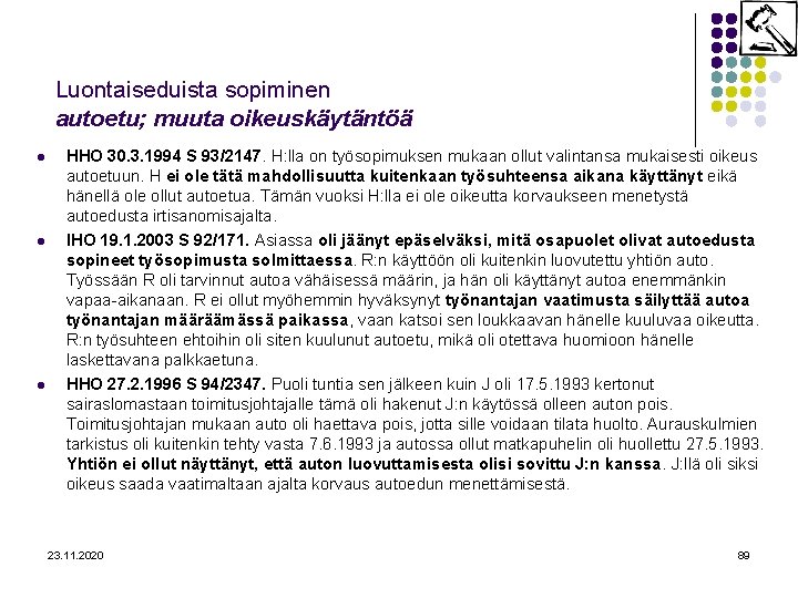 Luontaiseduista sopiminen autoetu; muuta oikeuskäytäntöä l l l HHO 30. 3. 1994 S 93/2147.