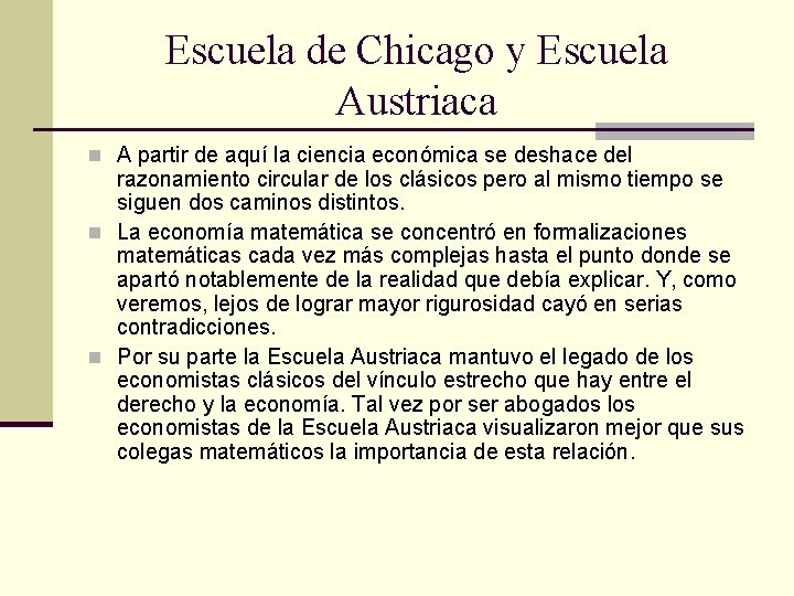 Escuela de Chicago y Escuela Austriaca n A partir de aquí la ciencia económica